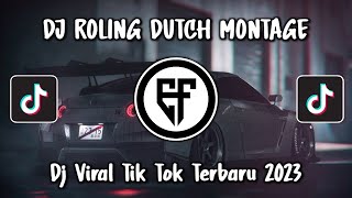 DJ ROLING DUTCH MONTAGE TERBARU DJ FULL DROP VIRAL TIK TOK 2023