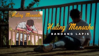 Huling Mensahe - Bandang Lapis