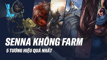 Top 5 tướng mạnh nhất hỗ trợ chiến thuật Senna Xạ thủ không Farm! | Cẩm Nang Tốc Chiến #8
