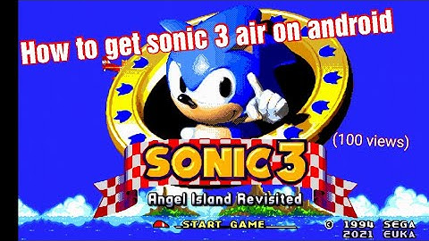 How to download sonic 3 air on Android (thanks for 100 views)