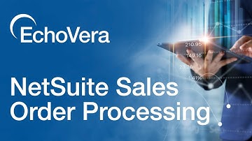 NetSuite Sales Order Processing | EchoVera