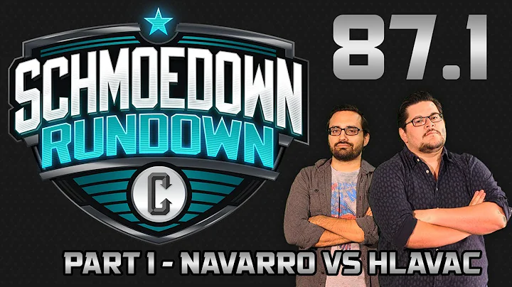 Schmoedown Rundown #87 Part 1: Navarro vs Hlavac