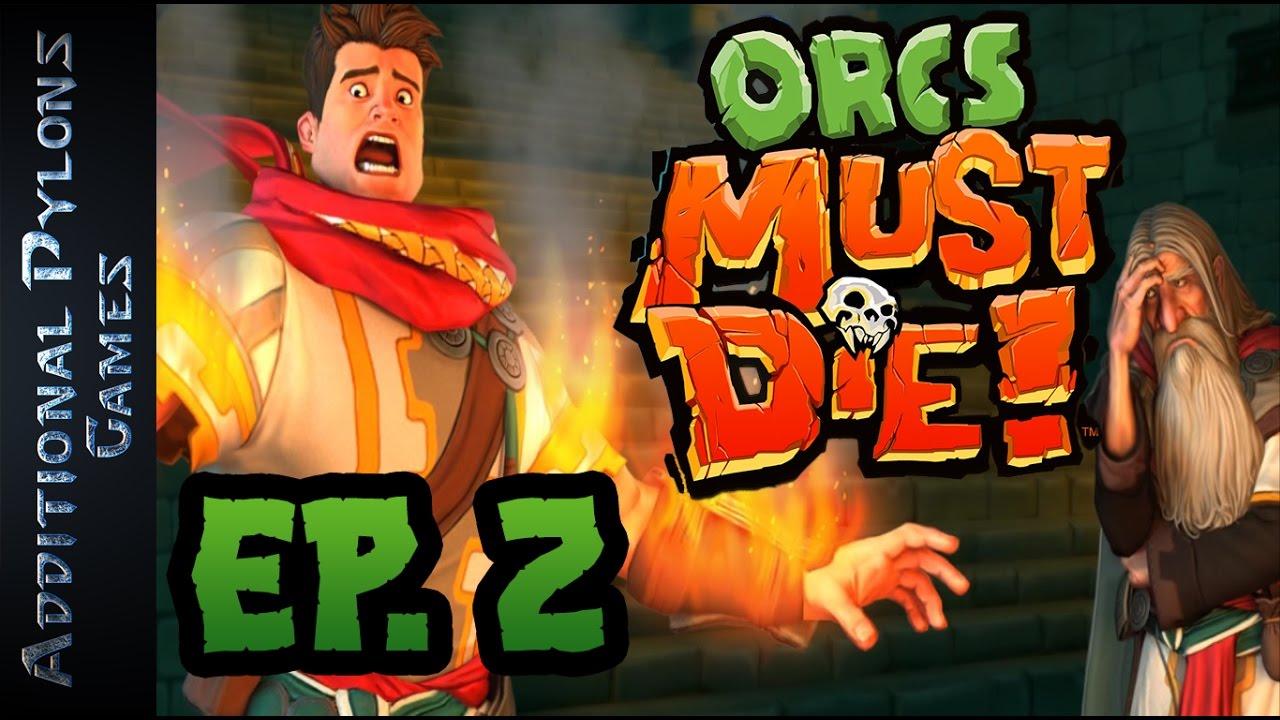 Orcs Must Die! Let's Play - The Fork - Episode 2 - Orcs Must Die! Guide (OMD! ) 🏰🛡🏹