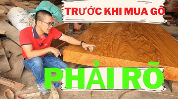 Trước khi mua gỗ phải biết điều này | Nguyễn Văn Cương