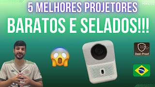 TOP 5 MELHORES PROJETORES BARATOS e SELADOS 2026!