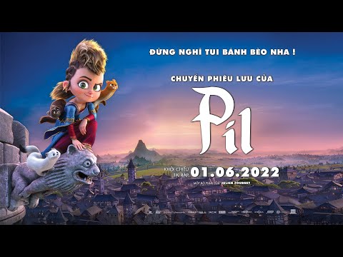CHUYẾN PHIÊU LƯU CỦA PIL trailer - Phim hoạt hình - KC: 01.06.2022