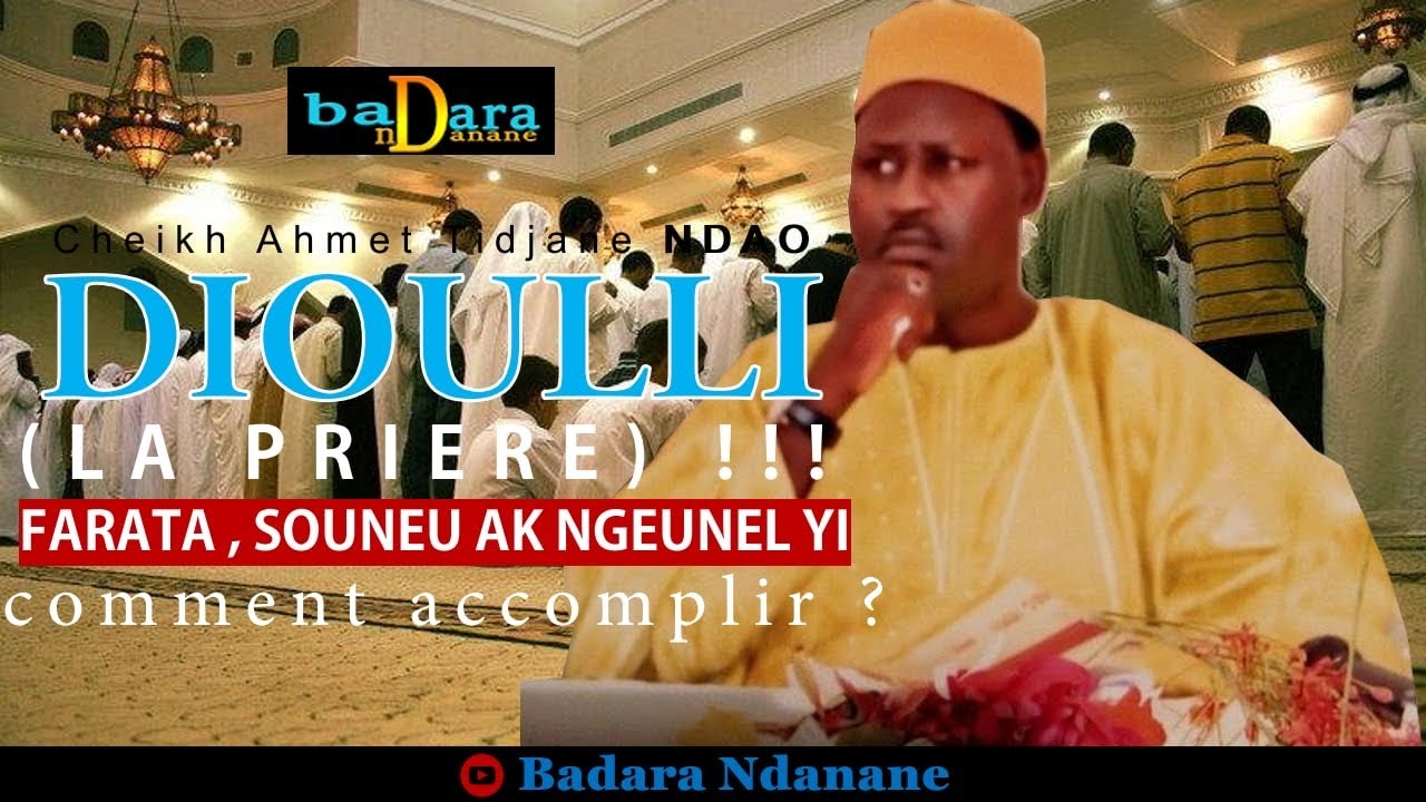Dioulli ak solo simou am - pourquoi et Comment accomplir la prière PAR CHEIKH AHMED TIDIANE NDAO
