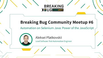 Automation on Selenium Java: Power of the JavaScript, Aleksei Platkovskii