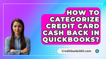 How To Categorize Credit Card Cash Back In QuickBooks? - CreditGuide360.com