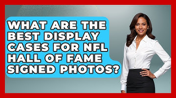 What Are The Best Display Cases For NFL Hall Of Fame Signed Photos? - The Memorabilia Zone
