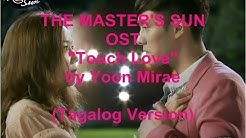 Touch Love by Yoon Mirae Tagalog Version [The Master's Sun OST]  - Durasi: 4:05. 