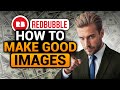 How To Make Good Images For Redbubble (BEST FULL GUIDE)