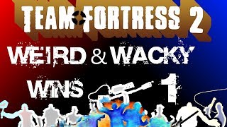 Team Fortress 2 - Weird & Wacky Wins 1 Team Fortress 2 - Weird & Wacky Wins 1