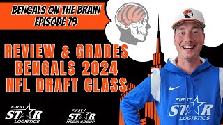 Bengals 2024 Draft Class Review & Grades  Bengals On The Brain Episode 79