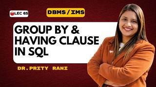 Lec 65: GROUP BY & HAVING Clause in SQL | SQL Aggregate Functions | DBMS | GATE CSE & UGC NET