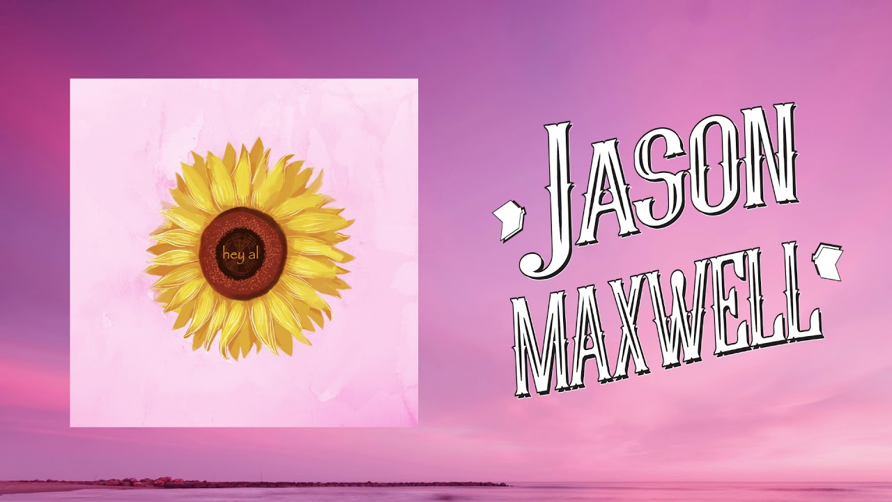 Jason Maxwell - Hey Al (Official Audio)