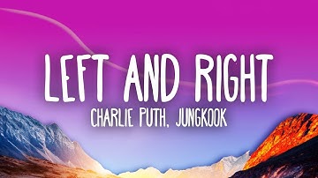 Charlie Puth - Left And Right (Lyrics) ft. Jungkook of BTS