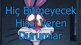 Biteceğini Bilmemize Rağmen Bitmeyecek Hissi Veren Durumlar