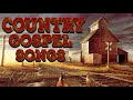 The Very Best Old Country Gospel Music 2021 Playlist 🙏 Classic Country Gospel Songs