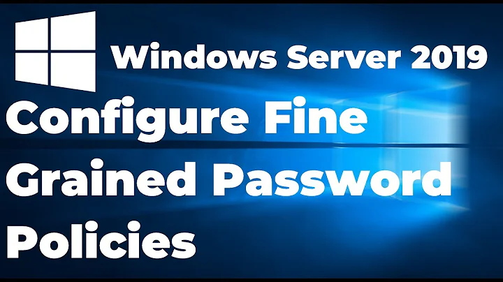 How to Configure Fine Grained Password Policies on Windows Server 2019