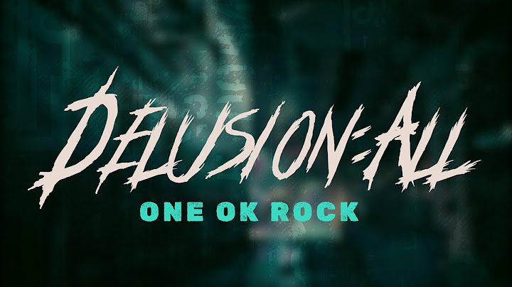 ONE OK ROCK - Delusion:All / Lyrics