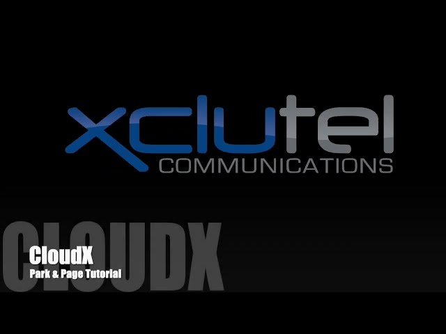 XCLUTEL's CloudX Tutorial on How to Park & Page