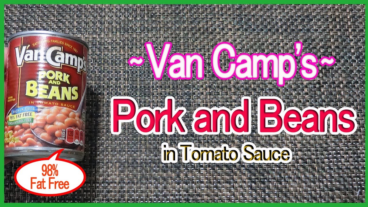 Van Camp's Pork and Beans in Tomato Sauce YouTube