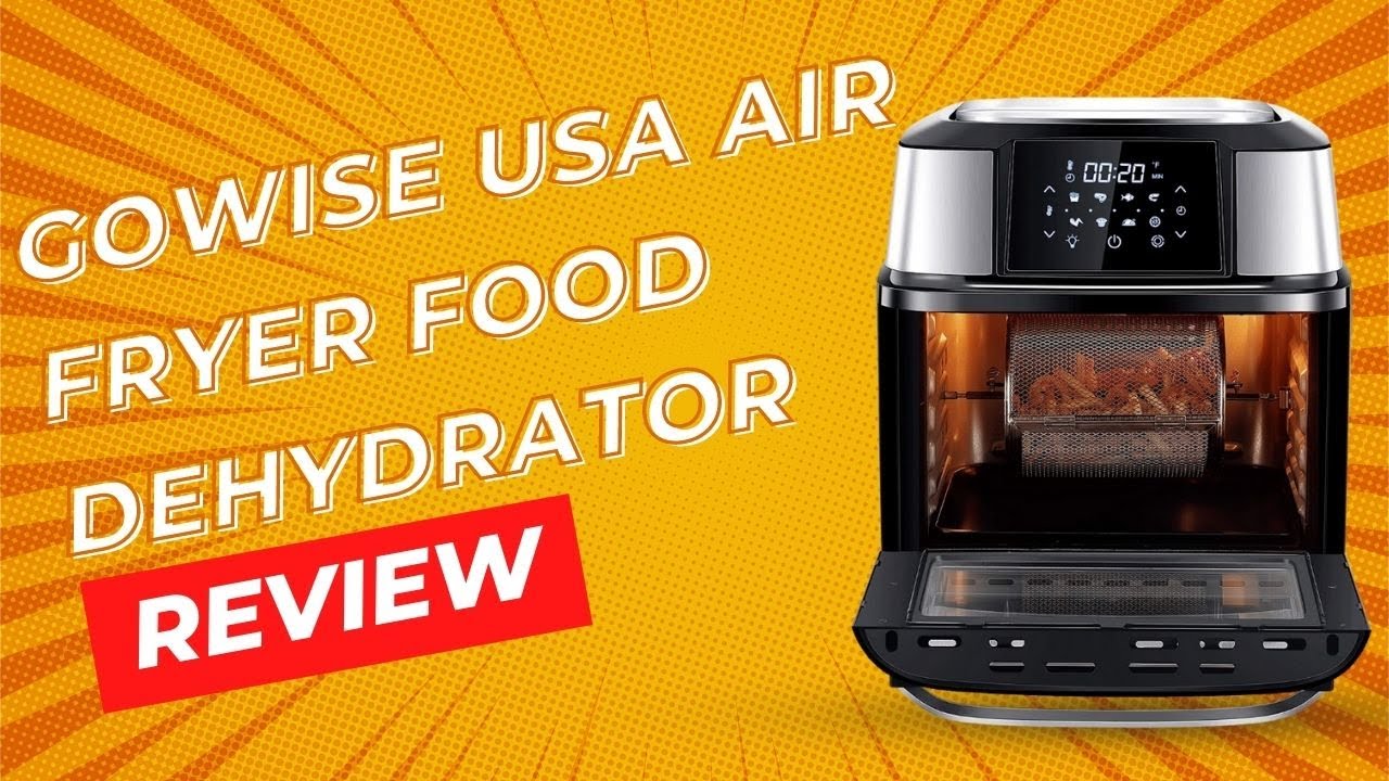 GoWISE USA 17Quart Air Fryer Food Dehydrator Review YouTube