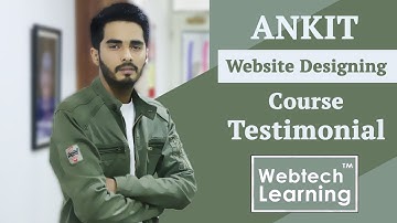 Ankit Website Designing Course Testimonial at WebtechLearning - Web Education Academy
