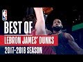 LeBron James' Best Slams & Jams From The 2017-18 Season