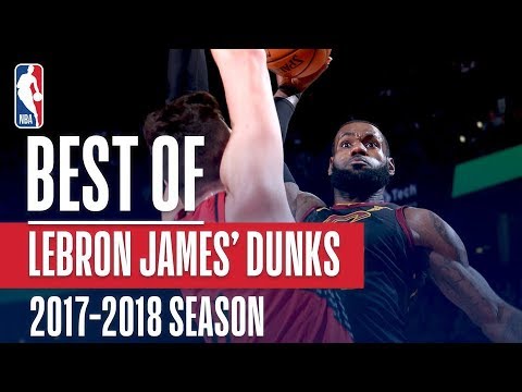 LeBron James' Best Slams & Jams From The 2017-18 Season