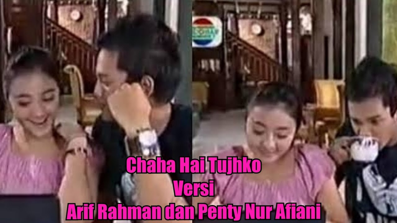 Chaha Hai Tujhko (Penty Nur Afiani & Arif Rahman)