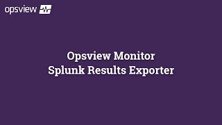 Opsview Monitor Splunk Results Exporter