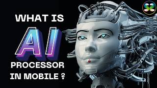 🧠 What is AI Processor in Mobile ?