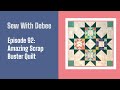 Episode 92: Amazing Scrap Buster Free Quilt Pattern #quilting #quiltingtutorial #flyinggeese #diy