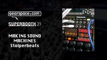 Making Sound Machines Stolperbeats - Gearspace @ Superbooth 2021