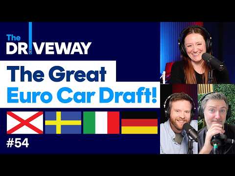 The Great European Car Draft of 2026! | The Driveway Podcast #54