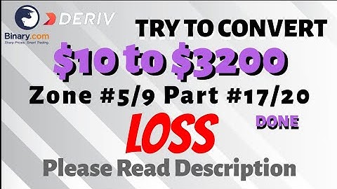 Zone#5/9 Part#17/20 LOSS Done $10 to $3200 free bot binary.com deriv profit consisten digitdiffer