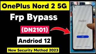 OnePlus Nord 2 5G (DN2101) Android 12 Frp Bypass | Nord 2 Google Account Remove New Method 2023