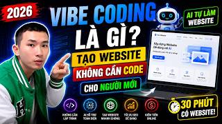 Vibe Coding Là Gì Tạo Website Không Cần Code Bằng AI Cho Người Mới 2026
