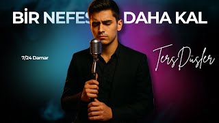 Tersdüşler - Bir Nefeslik Daha Kal Yeni Nesil Damar Arabesk Pop Şarkısı