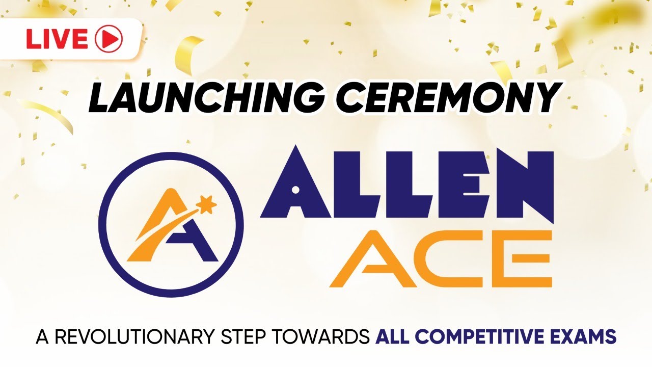 Live 🔴 Launching Ceremony of ALLEN ACE A Revolutionary Step By ALLEN