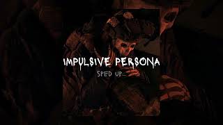 IMPULSIVE PERSONA - $werve, raiLovesU [sped up]