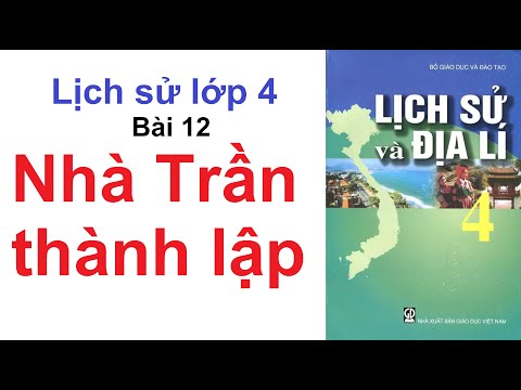 Video Lịch Sử Lớp 4 Bài 12 - Nhà Trần Thành Lập - Trang 37,... - YouTube