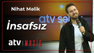 Nihat Məlik - İnsafsız Resimi