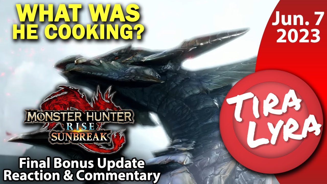 [Лира и друзья] Реакция на трейлер финального бонусного обновления Monster Hunter Rise: Sunbreak ...