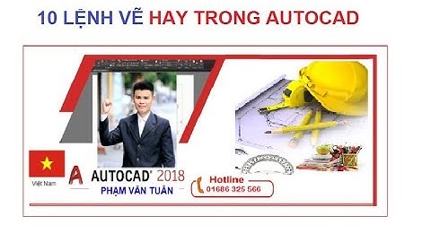 HỌC AUTOCAD | 10 LỆNH VẼ HAY TRONG AUTOCAD