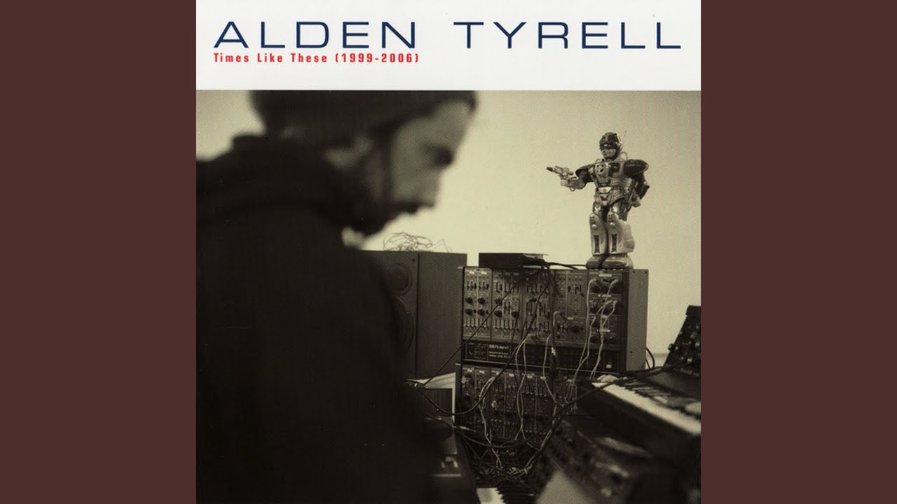 Alden Tyrell–Times Like These(1999-2006) Alden Tyrell – Times Like These (1999-2006) | Releases | Discogs