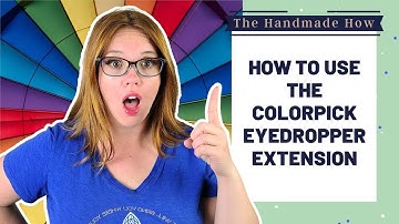 How to Install and Use the Colorpick Eyedropper Chrome Extension