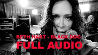 Video thumbnail of "Beth Hart - Black Dog Music Video - FULL AUDIO"